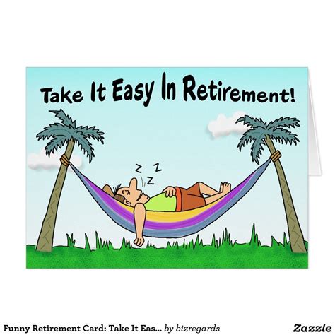 Funny Retirement Card: Take It Easy! Card | Zazzle.com | Funny retirement cards, Retirement ...