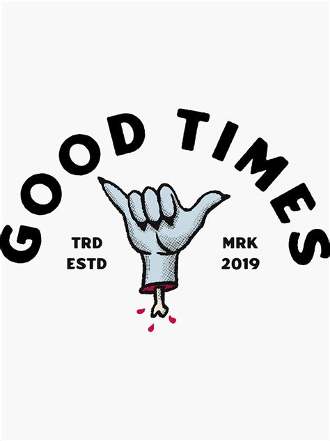 "Good Times" Sticker by Nickanoodle | Redbubble