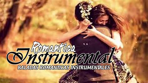 Musica romantica instrumental 🎸 Baladas Romanticas Instrumentales 🎸 ...