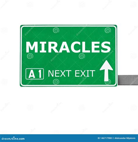 MIRACLES Road Sign Isolated on White Stock Photo - Image of phenomenon, guidepost: 146717988