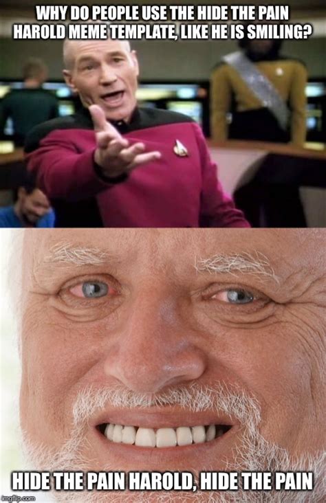 Image tagged in memes,picard wtf,hide the pain harold - Imgflip