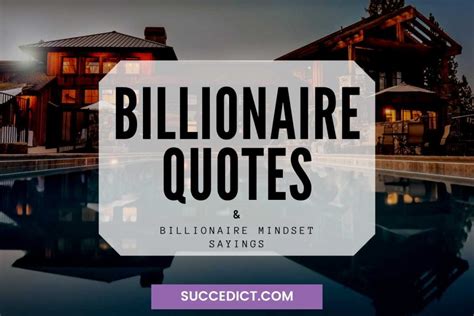 45+ Billionaire Quotes & Millionaire Mindset Sayings - Succedict