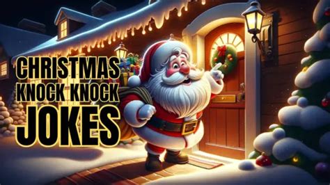 55 Funny Christmas Knock Knock Jokes In 2023