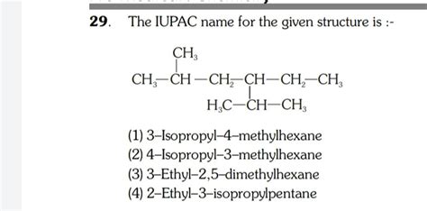 29. The IUPAC name for the given structure... - Organic Chemistry