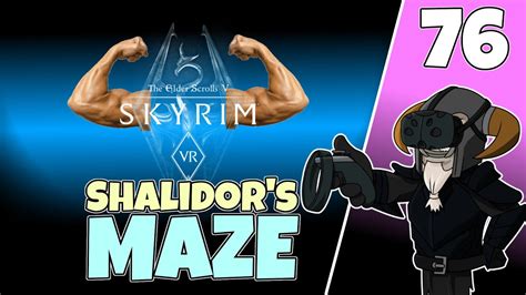 Skyrim VR #76 : Shalidor's Maze - YouTube