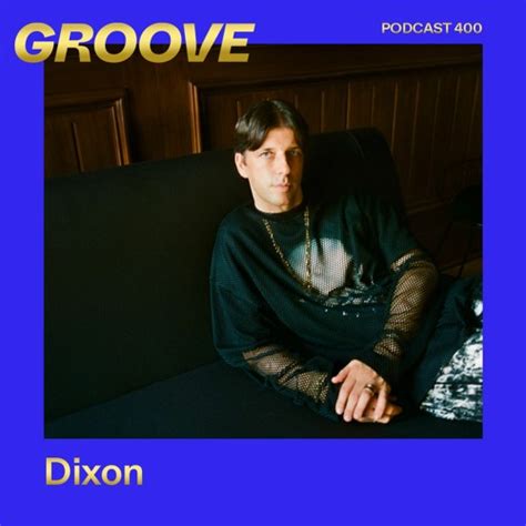 Stream Groove Podcast 400 - Dixon by Groove Magazin | Listen online for free on SoundCloud