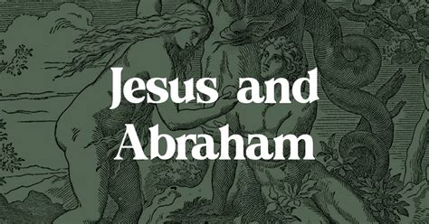 Jesus and Abraham | Devotionals | Coram Deo Church