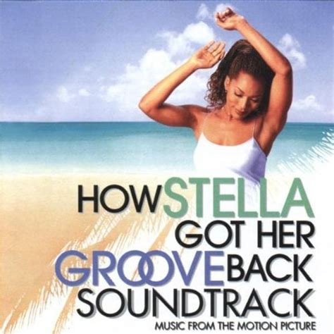 Various Artists - How Stella Got Her Groove Back (Soundtrack) Lyrics and Tracklist | Genius