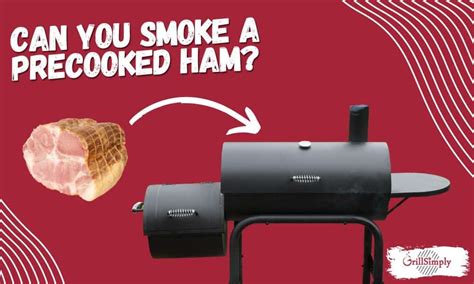 Smoking A Precooked Ham (Guide & Expert Tips)