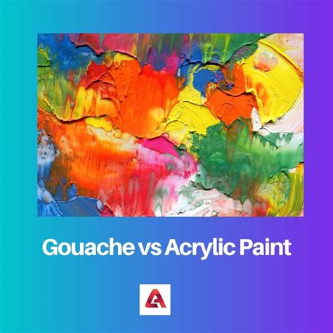 Difference Between Gouache and Acrylic Paint