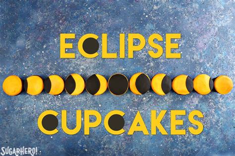 Eclipse Cupcakes - fun and easy cupcakes, decorated to look like the stages of a solar eclipse ...