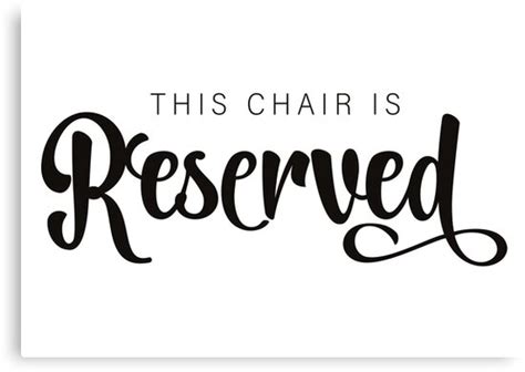 "Reserved Chair Sign, Reserved Seat Sign" Canvas Print by Kelsorian | Redbubble