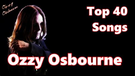 Top 10 Ozzy Osbourne Songs (40 Songs) Greatest Hits - YouTube