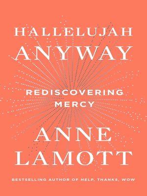 Hallelujah Anyway by Anne Lamott · OverDrive: ebooks, audiobooks, and ...