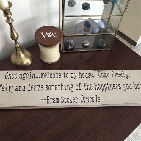 Dracula Welcome to my home sign Bram Stoker quote sign | Etsy | Sign quotes, Welcome quotes ...