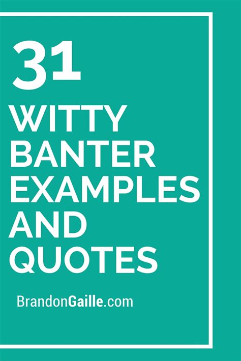 31 Witty Banter Examples and Quotes - BrandonGaille.com