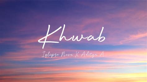 Khwab (Lyrics) - Iqlipse Nova ft. Aditya A Chords - Chordify