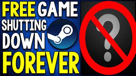 FREE STEAM GAME SHUTTING DOWN FOREVER + MORE PC GAME UPDATES! - YouTube