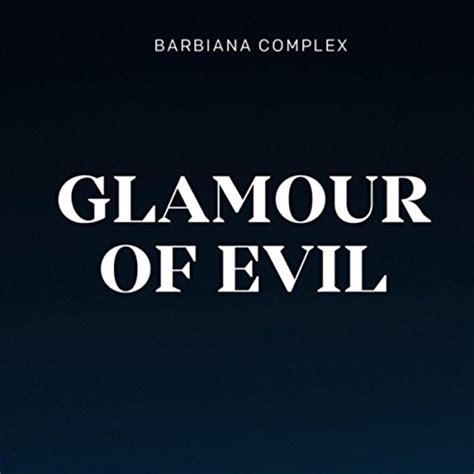 Play Glamour of Evil by Barbiana Complex on Amazon Music