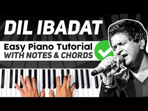 Dil Ibadat - Easy piano tutorial with Notes & Chords - KK Hit songs ...