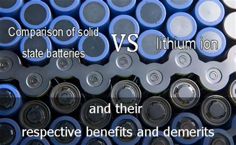 Comparison of solid state batteries vs lithium ion - benefits and ...