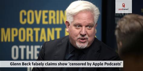 Glenn Beck falsely claims show ‘censored by Apple Podcasts’