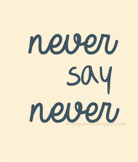 Never Say Never Quotes. QuotesGram