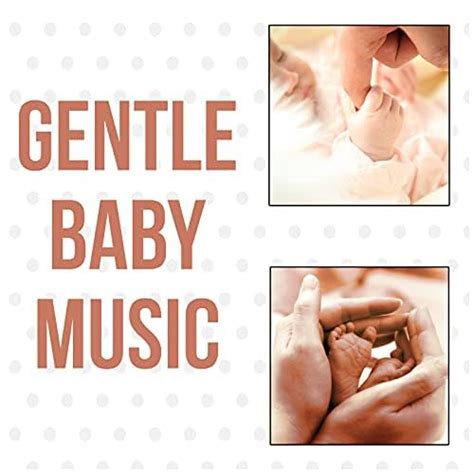 Play Gentle Baby Music – Baby Music, Nature Sounds, Calm Down, Newborn Sleep, New Age ...