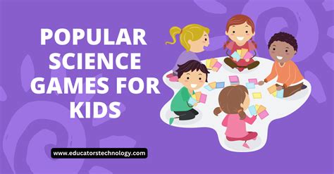 10 Best Science Games for Kids - Educators Technology