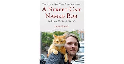 A Street Cat Named Bob: And How He Saved My Life by James Bowen