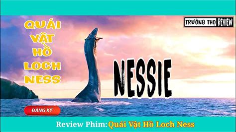 Review Phim: Quái Vật Hồ Loch Ness | Cậu Bé Nuôi Quái Vật Trong Nhà Và Cái Kết...! - YouTube