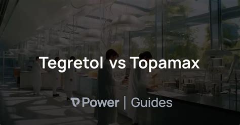 Tegretol vs Topamax | Power