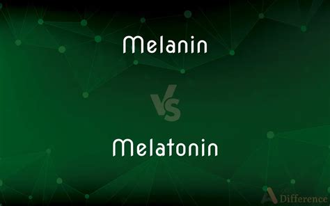 Melanin vs. Melatonin — What’s the Difference?