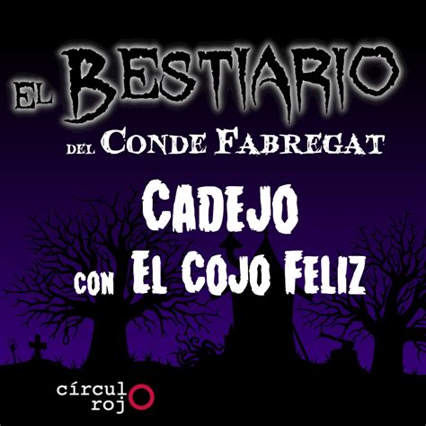 Episodio 84: Cadejo -con El Cojo feliz- - El Bestiario del Conde Fabregat | Lyssna här ...