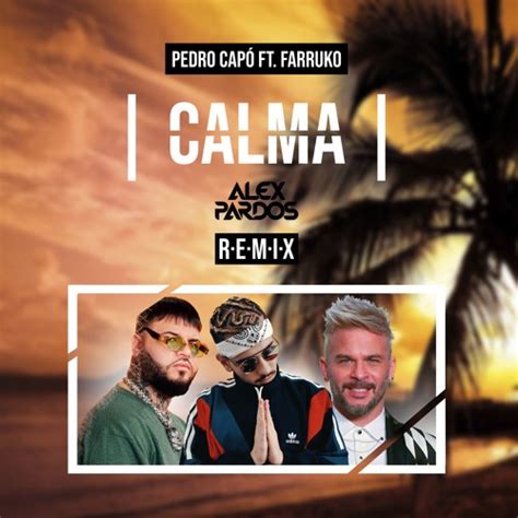 Stream Pedro Capó ft. Farruko - CALMA (Alex Pardos Remix) by Alex Pardos Prod. | Listen online ...