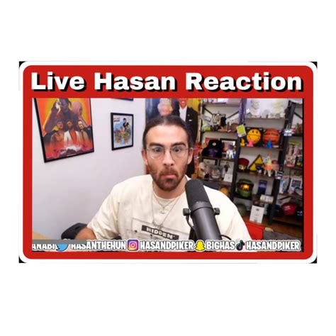 #live hasan reaction on Tumblr