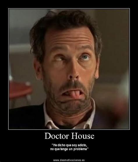 dr+house | Revisa cada una de las desmotivaciones de Doctor House y elige la que ... | Dr house ...