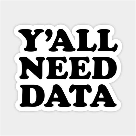 Y'all Need Data - Funny Data Analyst by codeclothes in 2023 | Data ...