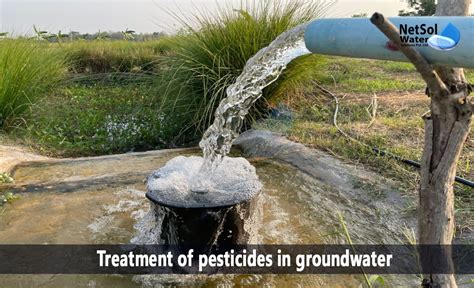 How to treat pesticides or agrochemicals in groundwater - Netsol Water