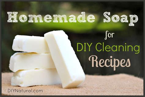 Homemade Soap: A Natural Homemade Soap for DIY Cleaning Recipes