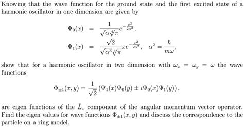 SOLVED: Knowing that the wave function for the ground state and the first excited state of a ...