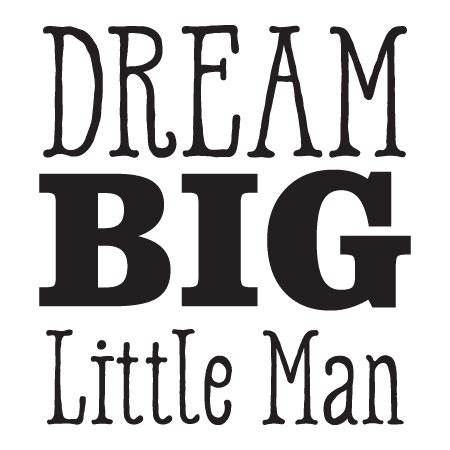 Dream Big Little Man Wall Quotes™ Decal | WallQuotes.com