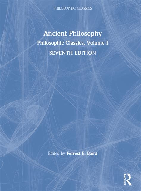 Philosophic Classics: Ancient Philosophy, Volume I - 7th Edition - For