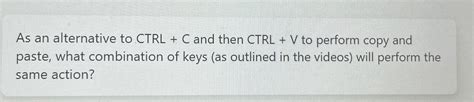 Solved As an alternative to CTRL + ﻿C and then CTRL + ﻿V to | Chegg.com