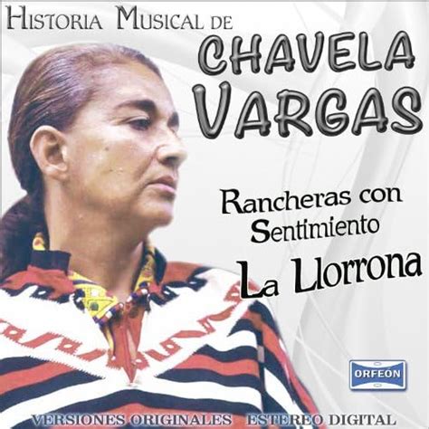 Play Chavela Vargas La Llorona by Chavela Vargas on Amazon Music