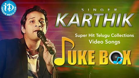 Singer Karthik Telugu Hit Songs || Video Songs Jukebox || Karthik Everlasting Hits - YouTube