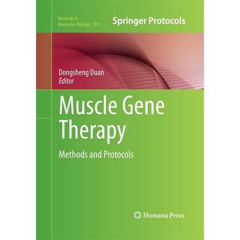 Methods in Molecular Biology: Muscle Gene Therapy : Methods and Protocols (Series #709 ...