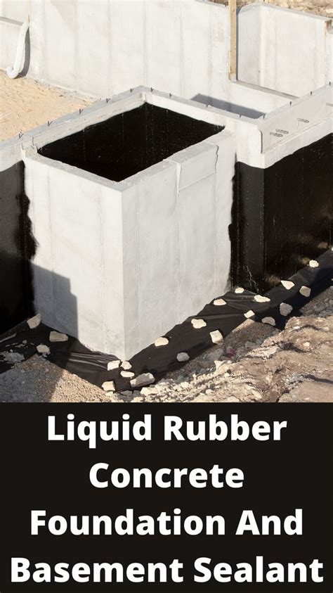 Liquid rubber concrete foundation and basement sealant | Liquid rubber, Rubber concrete, Sealant