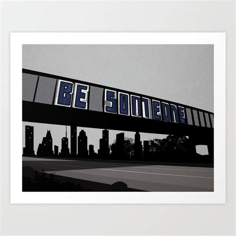 Be Someone - Houston Art Print by D.B. Cooper | Society6