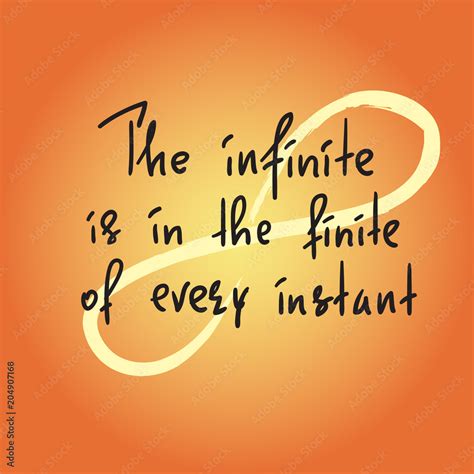 The infinite is in the finite of every instant - handwritten ...